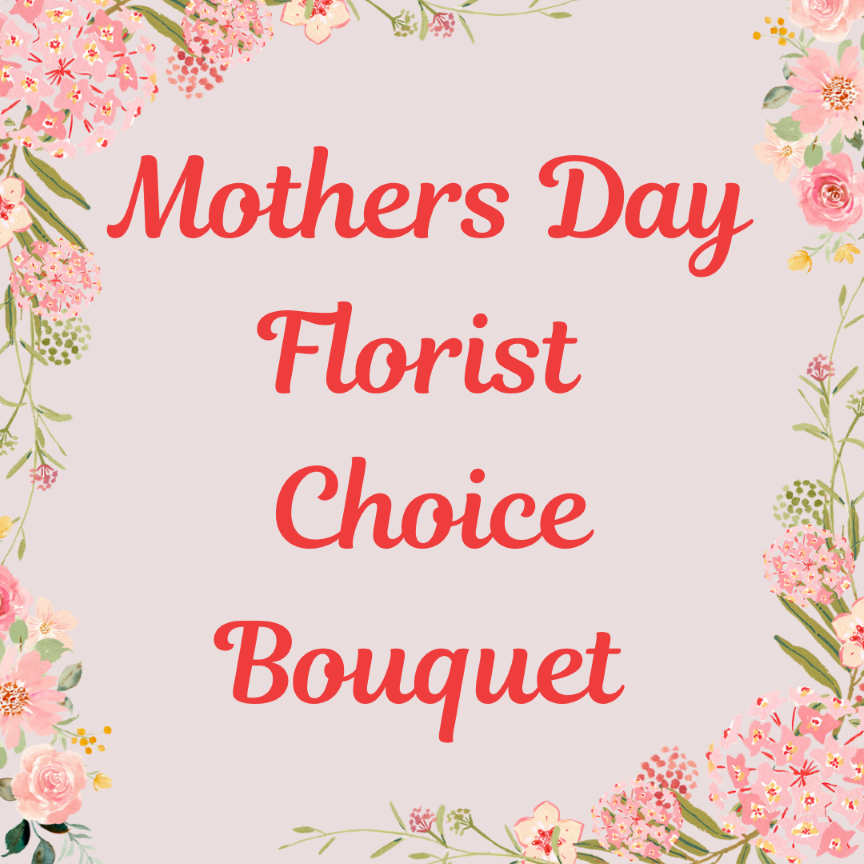 Mothers Day Florist Choice Bouquet